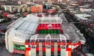 Klub Manchester United Dijual, Dua Perusahaan Raksasa Sudah Mengajukan Penawaran, Berapa Nilainya?