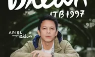 Resmi! Ariel NOAH Jadi Dilan Dewasa di Film 'Dilan ITB 1997' dan 'Dilan Amsterdam', Netizen Auto Heboh!