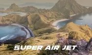 Wow! Mulai hari ini Super Air Jet buka penerbangan rute Surabaya-Labuan Bajo tanpa transit
