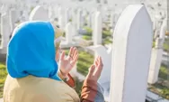 Tata Cara Ziarah Kubur Bagi Wanita Haid Jelang Puasa Ramadhan 2023 Beserta Larangannya