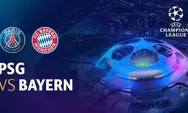 Akses Mudah Link Live Streaming Liga Champions, PSG VS Bayern Munchen, Siaran Langsung 