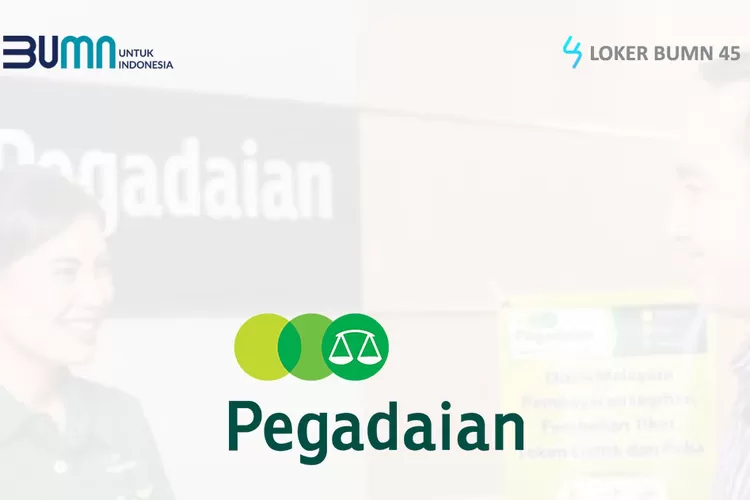PT Pegadaian Buka Lowongan Kerja BUMN Juni 2023, Tutup Minggu Depan, Segera Ya... (Lokerbumn45)