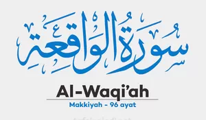 Al-Quran Surat Al Waqiah: Lengkap Arab, Latin dan Terjemah