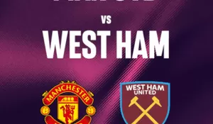 MU vs West Ham Tayang Jam Berapa? Catat Jadwalnya!