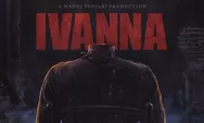 TERBARU! Link Nonton Film Ivanna Legal Kualitas HD, Teror Hantu Ivanna!