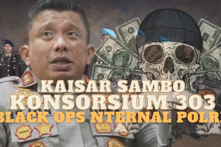 Heboh Kaisar Ferdy Sambo Dan Konsorsium 303, Begini Arti Angka 303 Bagi ...