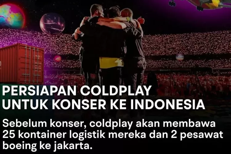 Coldplay tampil konser di Indonesia sebagai grup musik yang ditunggu-tunggu. Peralatan mereka butuh 25 kontainer untuk dibawa ke Indonesia. (tangkapan layar @coldfansplayindonesia)