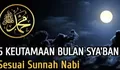 5 Keutamaan Bulan Syaban yang Sangat Diistimewakan Nabi Muhammad