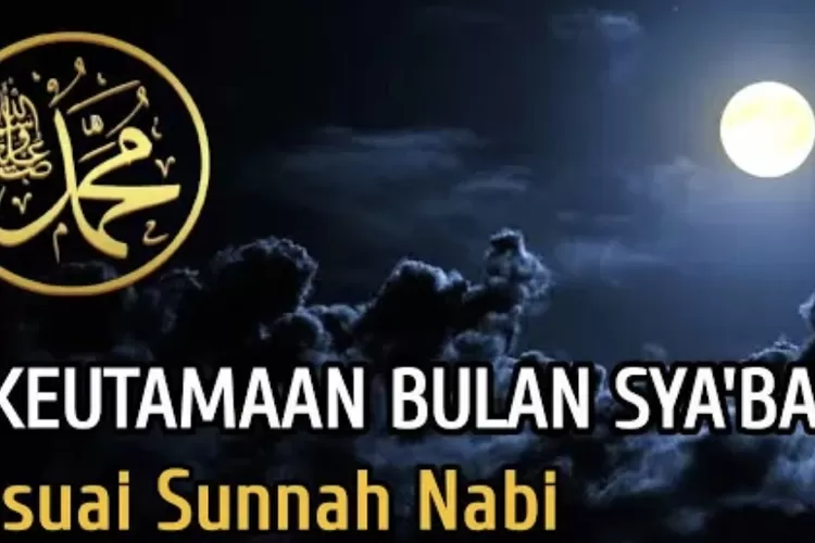 Ilustrasi 5 keutamaan bulan Syaban sesuai sunnah Nabi