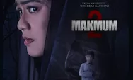 SEGERA TONTON! Link Nonton Film Horor Makmum 2 Legal Full Movie Disini, Bukan LK21 dan IndoXXI