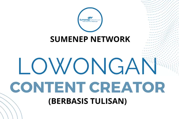 Lowongan Kerja Content Creator Sumenep Network Batch 4 Daftar Melalui