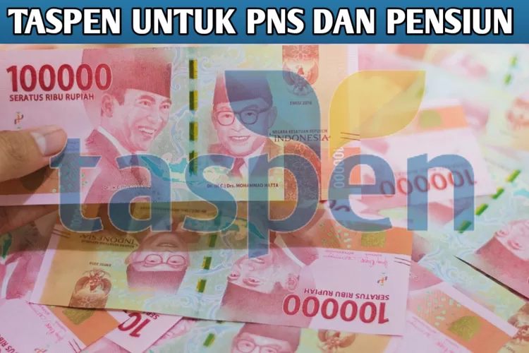 Info Penting Dari Pt Taspen Pensiunan Pns Kebagian Dana Spesial Di Awal Juli Ini Besarannya